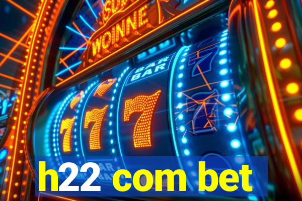 h22 com bet